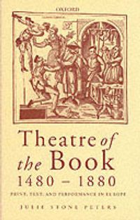 Cover image for Theatre of the Book, 1480-1880: Print, Text, and Performance in Europe