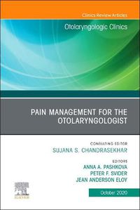 Cover image for Pain Management for the Otolaryngologist An Issue of Otolaryngologic Clinics of North America