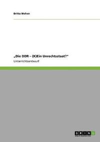 Cover image for Die DDR - (K)Ein Unrechtsstaat?