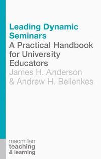 Cover image for Leading Dynamic Seminars: A Practical Handbook for University Educators
