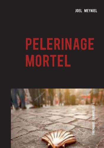 pelerinage mortel: chroniques criminelles 1