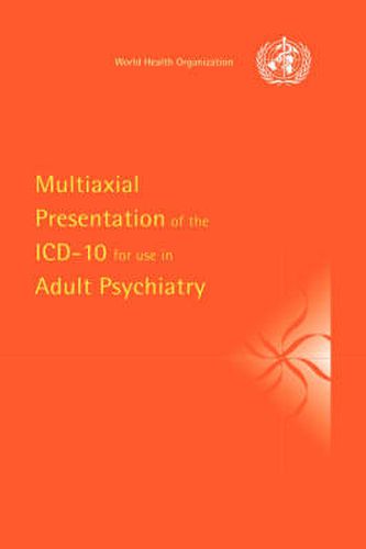 Cover image for Multiaxial Presentation of the ICD-10 for Use in Adult Psychiatry
