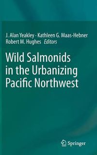 Cover image for Wild Salmonids in the Urbanizing Pacific Northwest