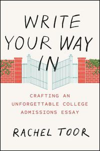 Cover image for Write Your Way In: Crafting an Unforgettable College Admissions Essay