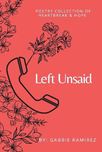 Cover image for Left Unsaid: Poetry Collection of Heartbreak & Hope