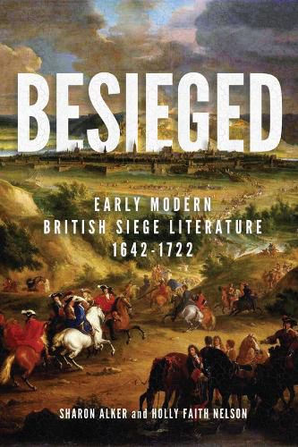 Cover image for Besieged: Early Modern British Siege Literature, 1642-1722