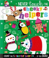 Cover image for Never Touch the Cheeky Helpers