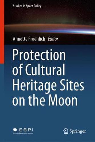 Cover image for Protection of Cultural Heritage Sites on the Moon