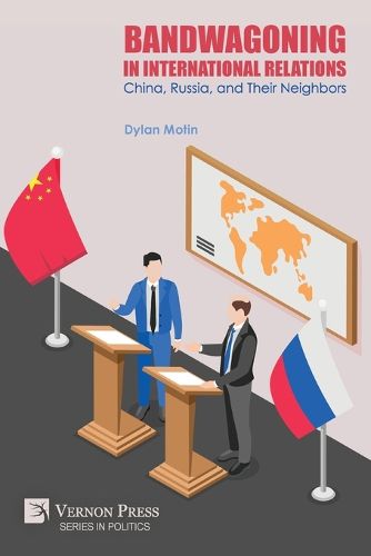Cover image for Bandwagoning in International Relations: China, Russia, and Their Neighbors