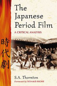 Cover image for The Japanese Period Film: A Critical Analysis, to 1970