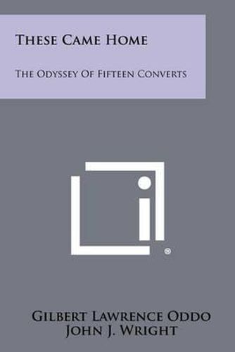 These Came Home: The Odyssey of Fifteen Converts