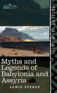 Cover image for Myths and Legends of Babylonia and Assyria (Cosimo Classics)