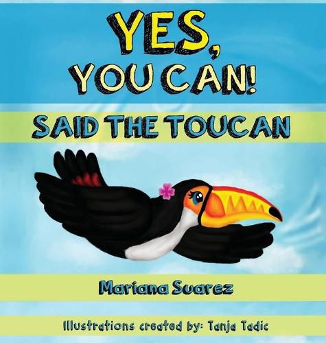 Cover image for Yes, You Can! Said the Toucan