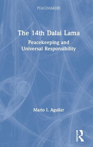 Cover image for The 14th Dalai Lama: Peacekeeping and Universal Responsibility