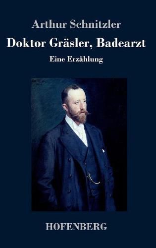 Cover image for Doktor Grasler, Badearzt: Eine Erzahlung