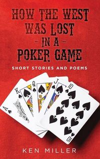 Cover image for How the West Was Lost In a Poker Game