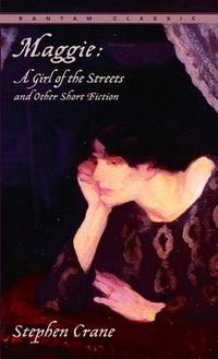 Cover image for Maggie a Girl of the Streets  and Other Short Fiction