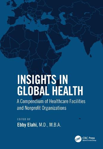 Cover image for Insights in Global Health: A Compendium of Healthcare Facilities and Non-Profit Organizations