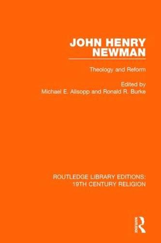 John Henry Newman: Theology and Reform