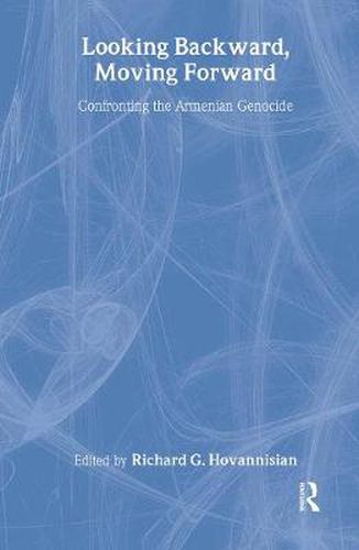 Cover image for Looking Backward, Moving Forward: Confronting the Armenian Genocide