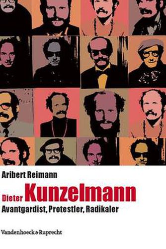 Cover image for Dieter Kunzelmann: Avantgardist, Protestler, Radikaler
