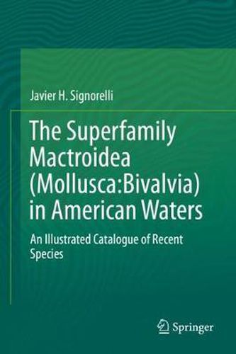 Cover image for The Superfamily Mactroidea (Mollusca:Bivalvia) in American Waters: An Illustrated Catalogue of Recent Species