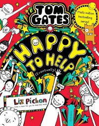 Cover image for Happy to Help (Eventually) (Tom Gates #20)