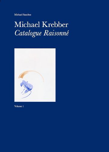 Cover image for Michael Krebber: Catalogue Raisonne Vol.1