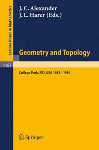 Cover image for Geometry and Topology: Proceedings of the Special Year held at the University of Maryland, College Park, 1983 - 1984