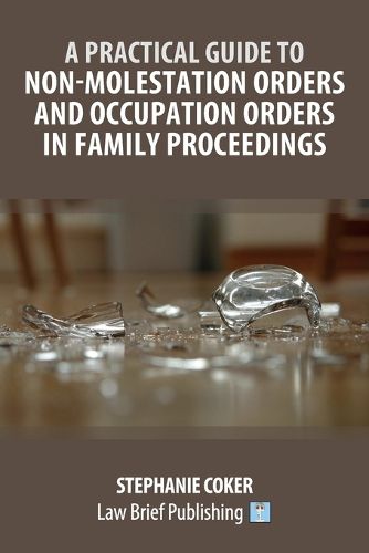 Cover image for A Practical Guide to Non-Molestation Orders and Occupation Orders in Family Proceedings