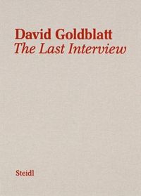 Cover image for David Goldblatt: The Last Interview
