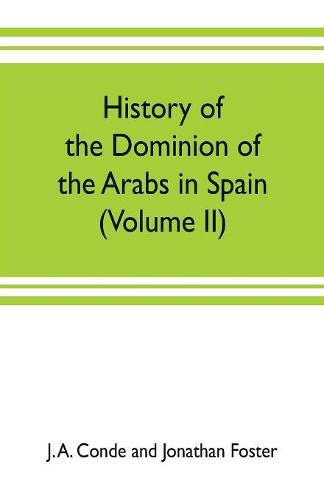 Cover image for History of the dominion of the Arabs in Spain (Volume II)