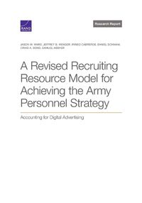 Cover image for A Revised Recruiting Resource Model for Achieving the Army Personnel Strategy