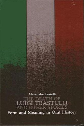 Cover image for The Death of Luigi Trastulli and Other Stories: Form and Meaning in Oral History