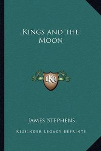 Cover image for Kings and the Moon