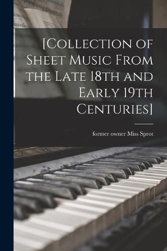 Cover image for [Collection of Sheet Music From the Late 18th and Early 19th Centuries]