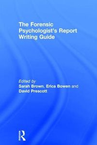 Cover image for The Forensic Psychologist's Report Writing Guide