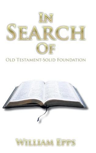 Cover image for In Search Of: Old Testament-Solid Foundation