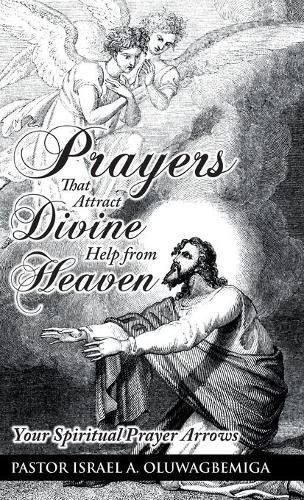 Cover image for Prayers That Attract Divine Help from Heaven: Your Spiritual Prayer Arrows