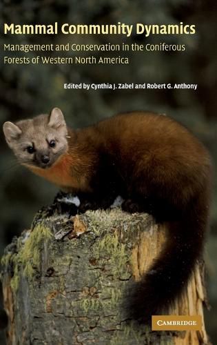 Cover image for Mammal Community Dynamics: Management and Conservation in the Coniferous Forests of Western North America