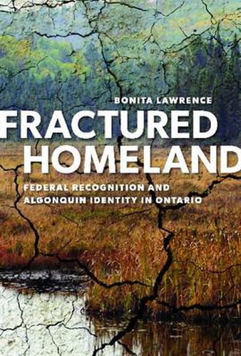 Cover image for Fractured Homeland: Federal Recognition and Algonquin Identity in Ontario