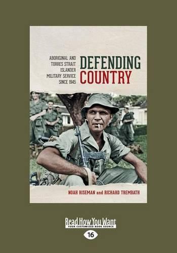 Defending Country: Aboriginal and Torres Strait Islander Military Service since 1945