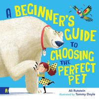 Cover image for A Beginner's Guide to Choosing the Perfect Pet