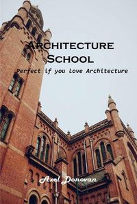 Cover image for Architecture School: Perfect if you love Architecture