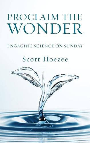 Cover image for Proclaim the Wonder: Engaging Science on Sunday
