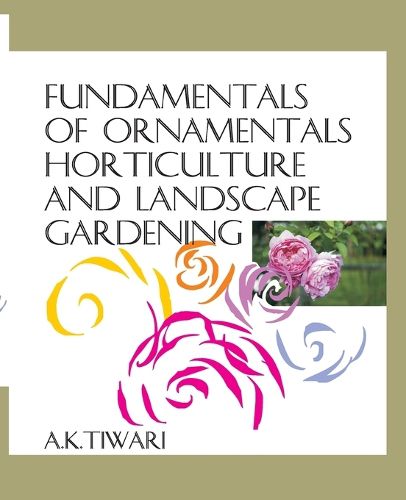 Cover image for Fundamentals of Ornamental Horticulture and Landscape Gardening