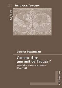 Cover image for Comme Dans Une Nuit de Paques ?: Les Relations Franco-Grecques, 1944-1981