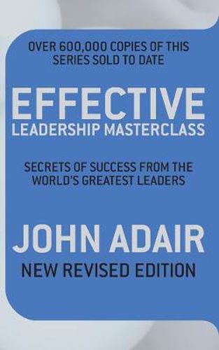 Effective Leadership Masterclass: Secrets of Success from the World's Greatest Leaders