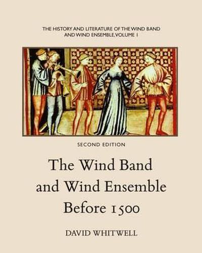 The History and Literature of the Wind Band and Wind Ensemble: The Wind Band and Wind Ensemble Before 1500