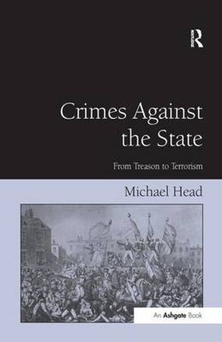 Cover image for Crimes Against The State: From Treason to Terrorism